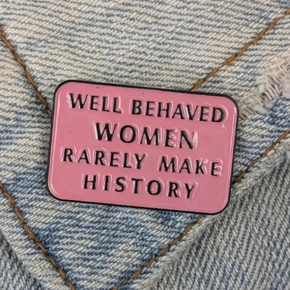 (5/$20) Well Behaved Women Enamel Pin